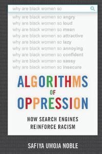 Noble Safiya Umoja Algorithms of Oppression