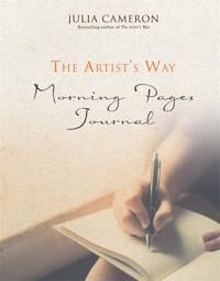 Cameron Julia Artist's Way Morning Pages Journal Cameron Julia Artist's Way Morning Pages Journal