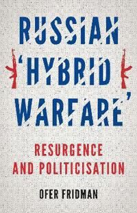 Russian 'Hybrid Warfare' Av Ofer Fridman