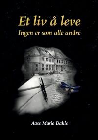 Et liv å leve - Historie om mot og styrke fra Kolofon Forlag