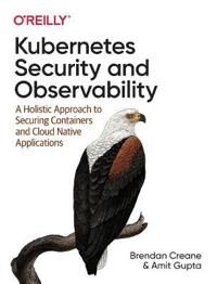 Kubernetes Security And Observability Av Brendan Creane, Amit Gupta