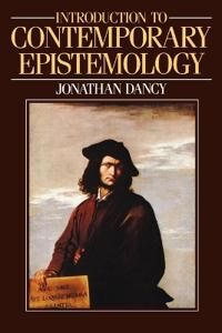 Dancy, J An Introduction to Contemporary Epistemology