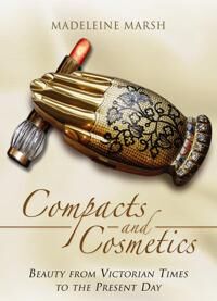 Compacts And Cosmetics: Beauty From Victorian Times To The Present Day Av Madeleine Marsh
