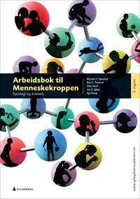 Arbeidsbok Til Menneskekroppen Av Jan G. Bjålie, Egil Haug, Olav Sand, Øystein V. Sjaastad, Kari C. Toverud Arbeidsbok Til Menneskekroppen Av Jan G. Bjålie, Egil Haug, Olav Sand, Øystein V. Sjaastad, Kari C. Toverud