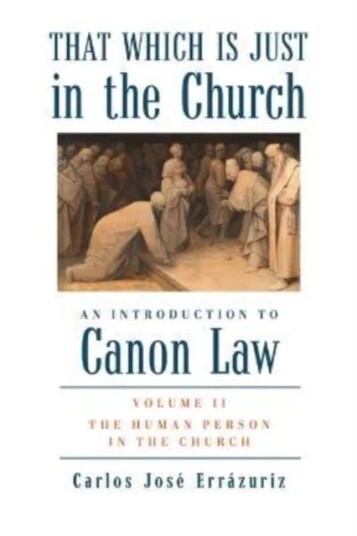 That Which Is Just In The Church ¿ Volume 2: The Human Person In The Church Av Carlos Jose Errazuriz