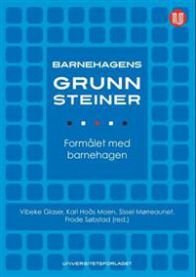 Barnehagens grunnsteiner: formålet med barnehagen