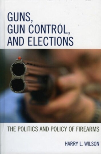 Guns Gun Control and Elections Guns Gun Control and Elections