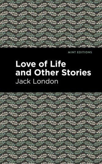 Love of Life and Other Stories Love of Life and Other Stories