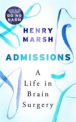 Admissions A Life in Brain Surgery Admissions A Life in Brain Surgery