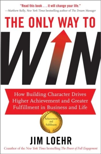 The Only Way To Win Av Jim Loehr
