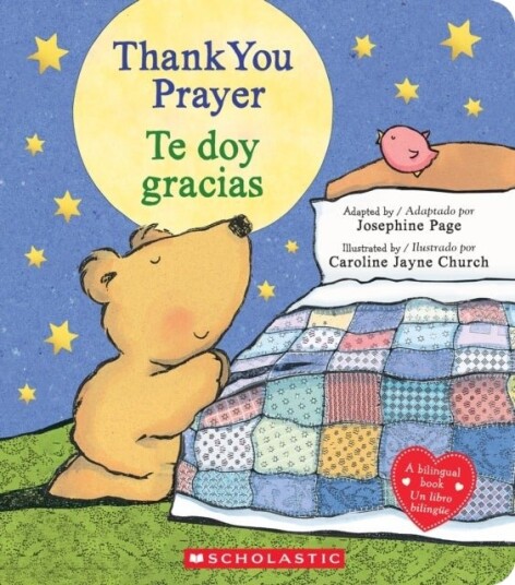 Thank You Prayer / Te doy gracias Scholastic Bilingual Thank You Prayer / Te doy gracias Scholastic Bilingual