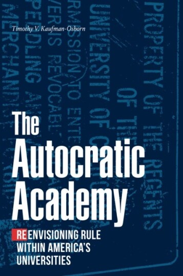 The Autocratic Academy Av Timothy V. Kaufman-Osborn