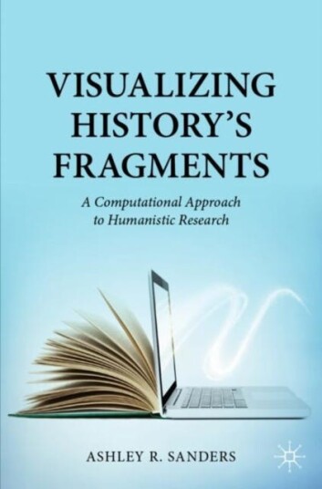 Visualizing History’s Fragments  A Computational Approach to Humanistic Research
