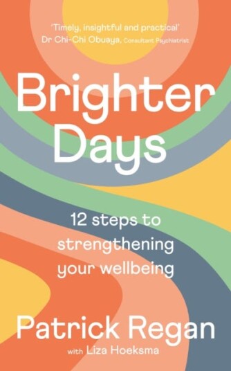 Brighter Days 12 steps to strengthening your wellbeing Brighter Days 12 steps to strengthening your wellbeing