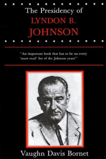 The Presidency of Lyndon B. Johnson The Presidency of Lyndon B. Johnson