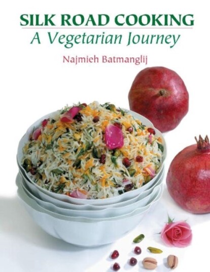 Silk Road Cooking A Vegetarian Journey