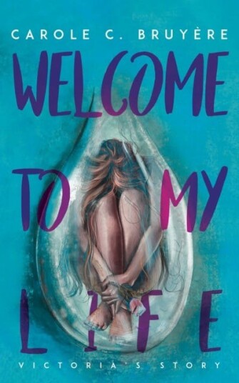 Welcome to My Life Victoria’s Story Welcome to My Life Victoria’s Story