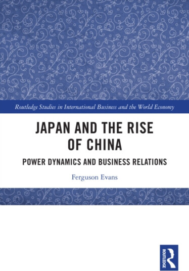 Japan and the Rise of China  Power Dynamics and Business Relations
