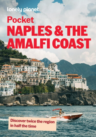 Lonely Planet Pocket Naples & the Amalfi Coast  Detailed Itineraries Travel Like a Local Insider Tips Covers Centro Storico, Toledo, Capodimonte and More
