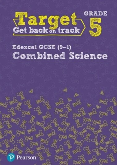 Target Grade 5 Edexcel Gcse (9-1) Combined Science Intervention Workbook Target Grade 5 Edexcel Gcse (9-1) Combined Science Intervention Workbook