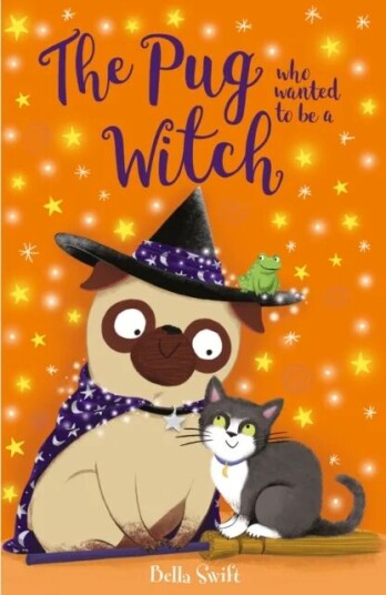 The Pug Who Wanted To Be A Witch Av Bella Swift