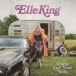 King Elle Come Get Your Wife King Elle Come Get Your Wife