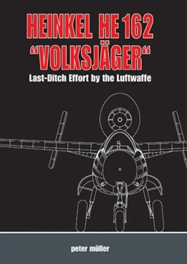 Heinkel He 162 "Volksjager" Av Peter Muller