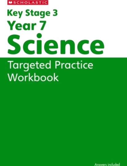 KS3 Year 7 Science Targeted Practice Workbook KS3 Year 7 Science Targeted Practice Workbook