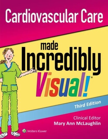 Cardiovascular Care Made Incredibly Visual! Av Lippincott Williams & Wilkins