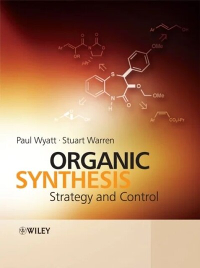Organic Synthesis Av Paul (School Of Chemistry University Of Bristol Uk) Wyatt, Stuart (Department Of Chemistry University Of Cambridge Uk) Warren