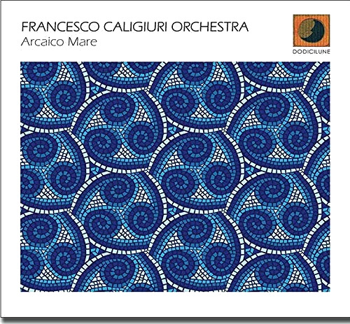 Francesco Caligiuri Arcaico Mare CD