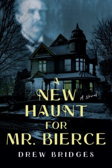 A New Haunt For Mr. Bierce Av Drew Bridges A New Haunt For Mr. Bierce Av Drew Bridges