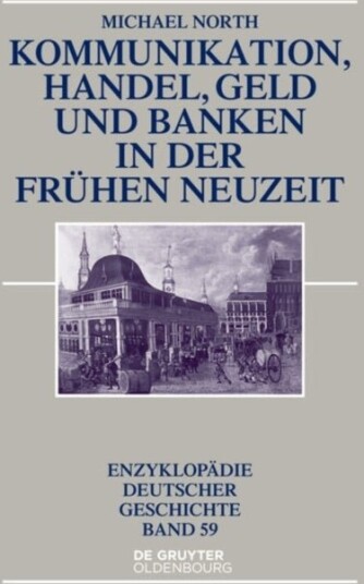 Kommunikation Handel Geld und Banken in der Fruhen Neuzeit