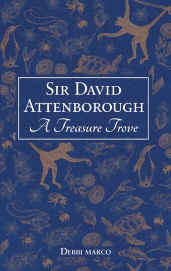 Sir David Attenborough: A Treasure Trove  A Celebration of a British Icon