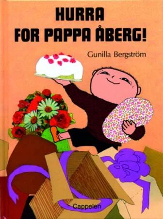 Hurra For Pappa Åberg! Av Gunilla Bergström