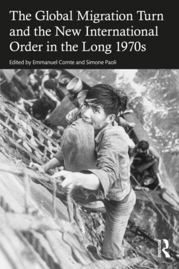 The Global Migration Turn and the New International Order in the Long 1970s