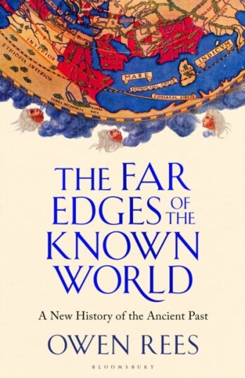 The Far Edges of the Known World A New History of the Ancient Past