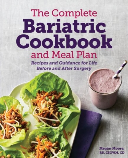 The Complete Bariatric Cookbook and Meal Plan Recipes and Guidance for Life Before and After Surgery The Complete Bariatric Cookbook and Meal Plan Recipes and Guidance for Life Before and After Surgery