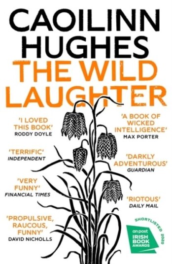 The Wild Laughter Av Caoilinn Hughes The Wild Laughter Av Caoilinn Hughes