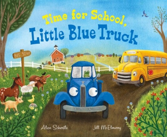 Time For School, Little Blue Truck Av Alice Schertle Time For School, Little Blue Truck Av Alice Schertle