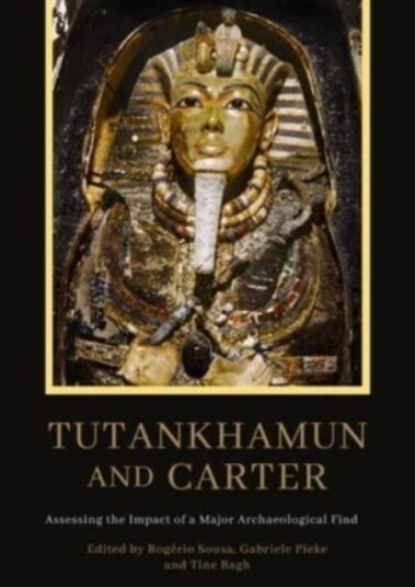 Tutankhamun and Carter Assessing the Impact of a Major Archaeological Find