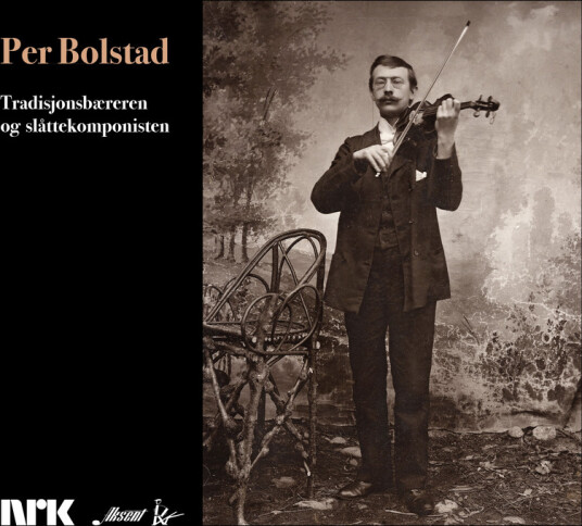 Per Bolstad Per Bolstad Tradisjonsbæreren og slåttekomponisten CD