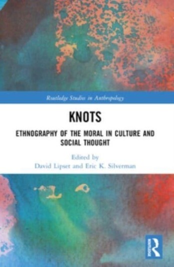 Knots  Ethnography of the Moral in Culture and Social Thought