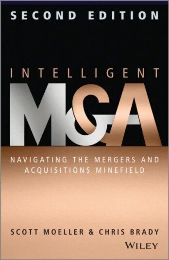 Intelligent M & A Av Scott (Ceo & Director Cass Executive Education) Moeller, Chris (Cass Business School) Brady