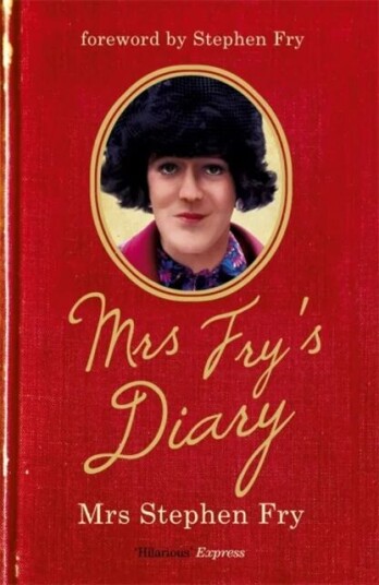 Mrs Fry'S Diary Av Mrs Stephen Fry
