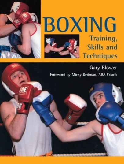Boxing: Training, Skills And Techniques Av Gary Blower