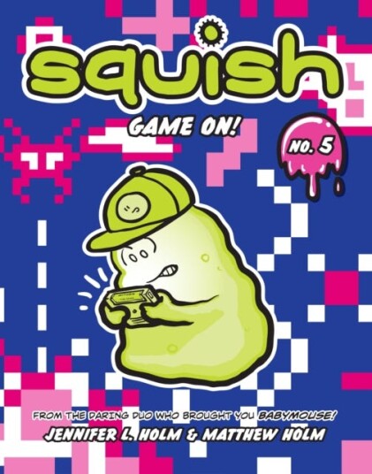 Squish #5: Game On! Av Jennifer L. Holm, Matthew Holm