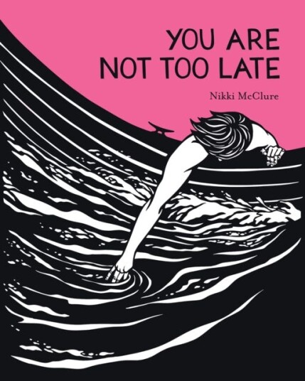 You Are Not Too Late Av Nikki Mcclure