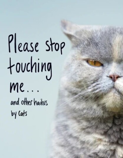Please Stop Touching Me ... And Other Haikus By Cats Av Jamie Coleman