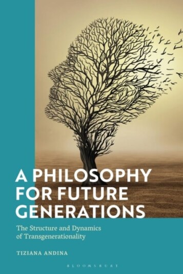 A Philosophy for Future Generations The Structure and Dynamics of Transgenerationality